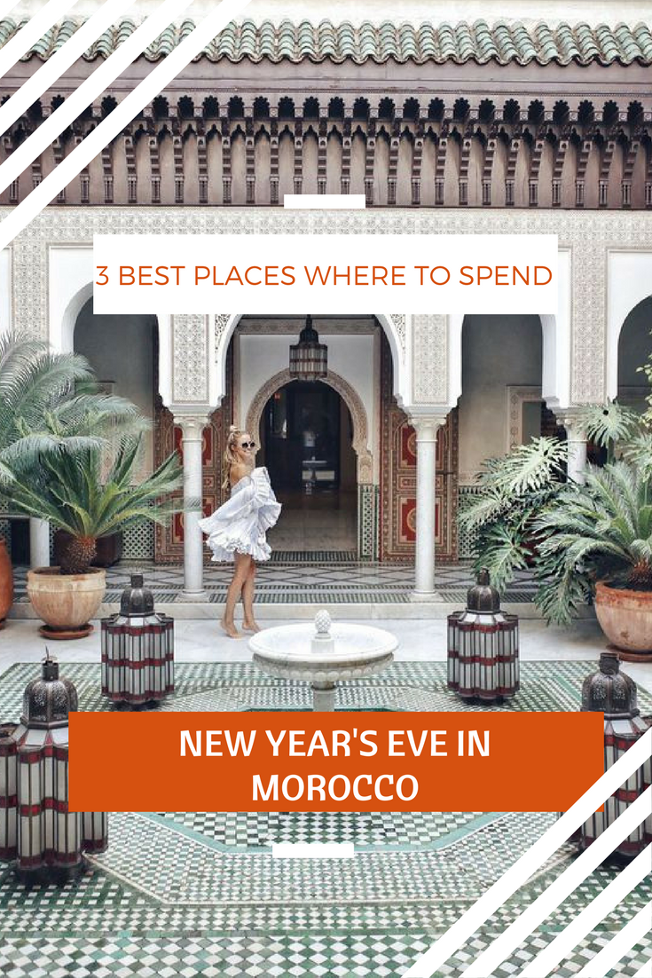3 Meilleur Destinations où passer le Nouvel An au Maroc !
